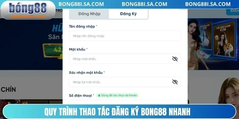 Quy trình thao tác đăng ký BONG88 nhanh